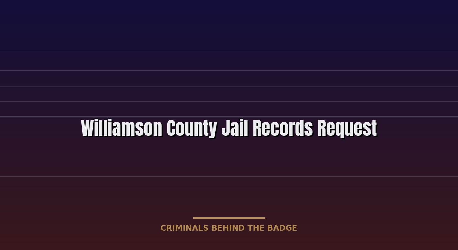 Williamson County Jail Records Request — Public Information Act Violations